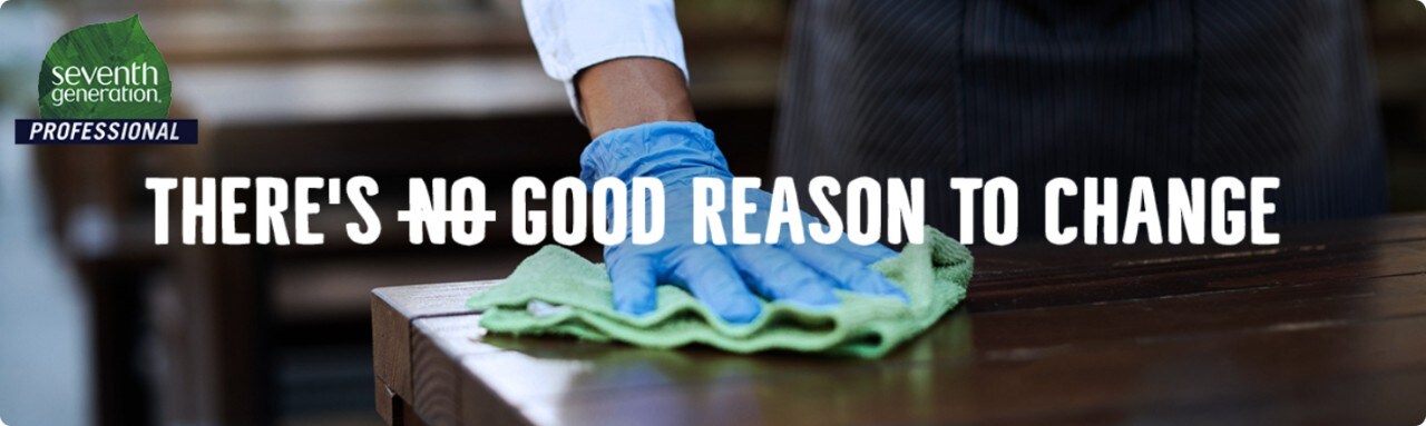Gloved hand wiping the surface of a table with “no” stricken from the text: “THERE’S GOOD REASON TO CHANGE” Gloved hand wiping the surface of a table with “no” stricken from the text: “THERE’S GOOD REASON TO CHANGE”
